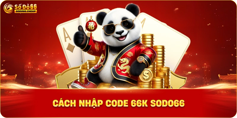 Cách nhập CODE 66k Sodo66