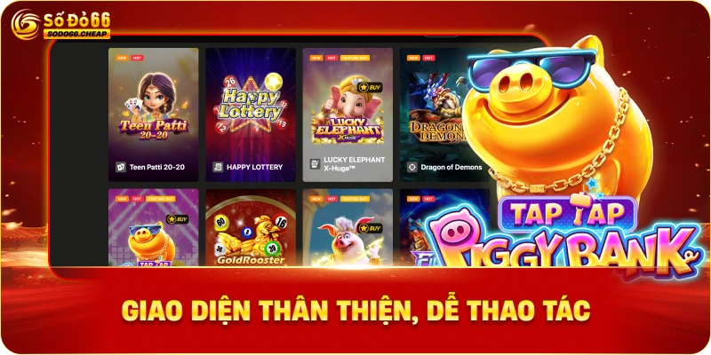 Giao diện thân thiện, dễ thao tác