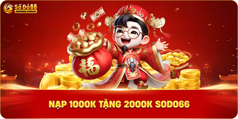 Banner đồ họa hấp dẫn có dòng chữ “NẠP 1000K TẶNG 2000K Sodo66” và biểu tượng tiền thưởng