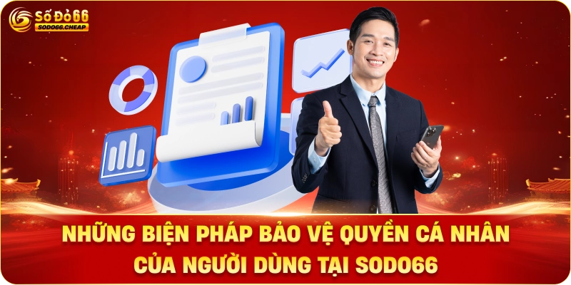 Những Biện Pháp Bảo Vệ Quyền Cá Nhân Của Người Dùng Tại Sodo66