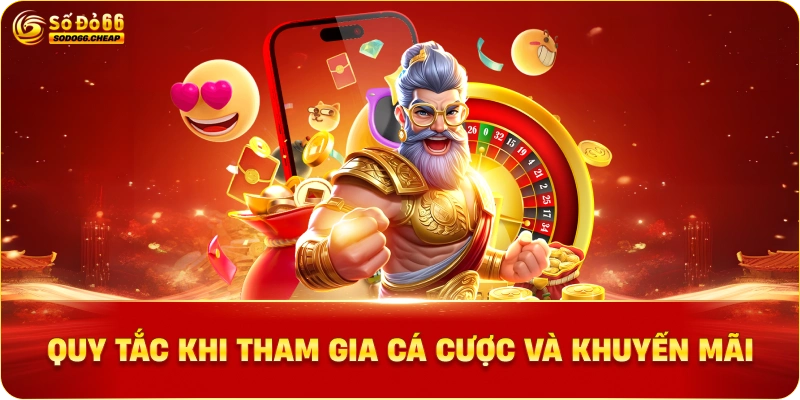 Quy Tắc Khi Tham Gia Cá Cược và Khuyến Mãi